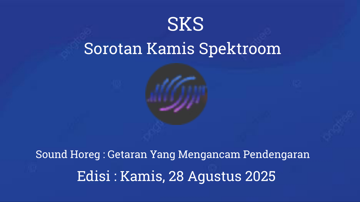 Sound Horeg : Getaran Yang Mengancam Pendengaran