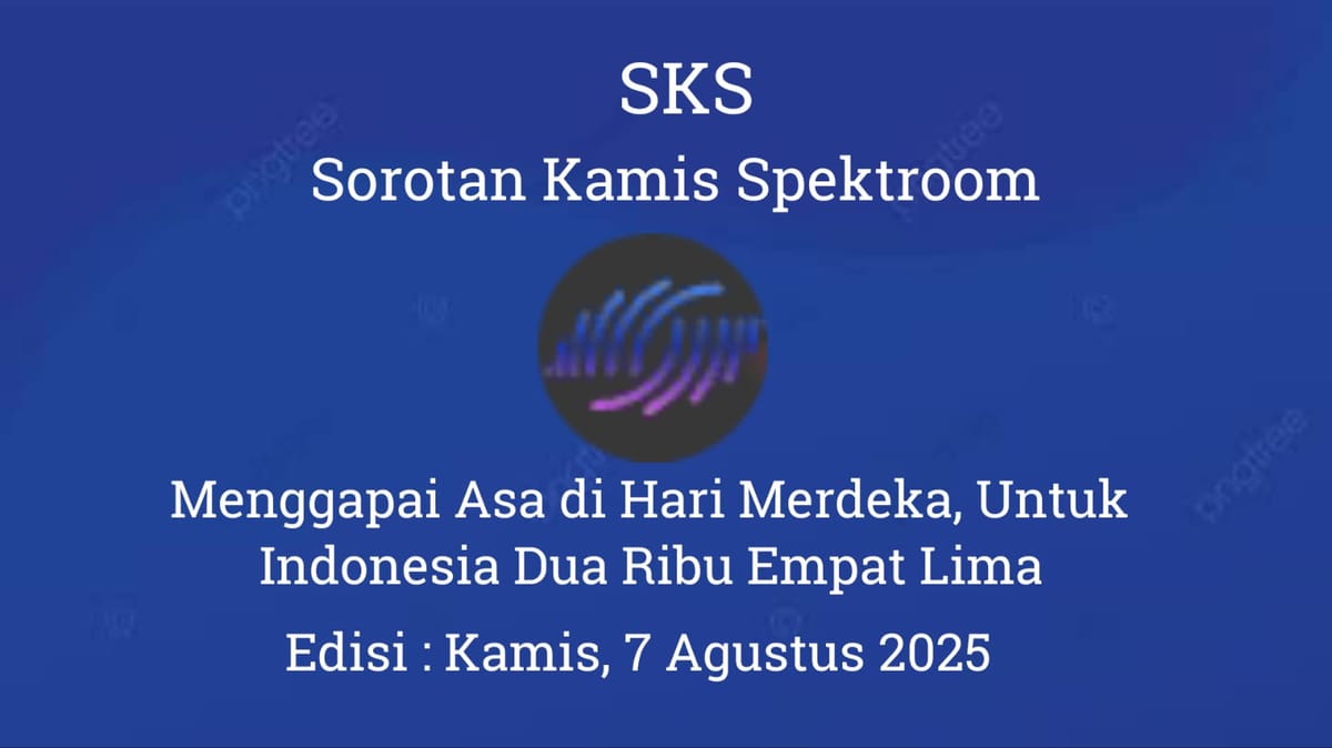 Menggapai Asa di Hari Merdeka, Untuk Indonesia Dua Ribu Empat Lima
