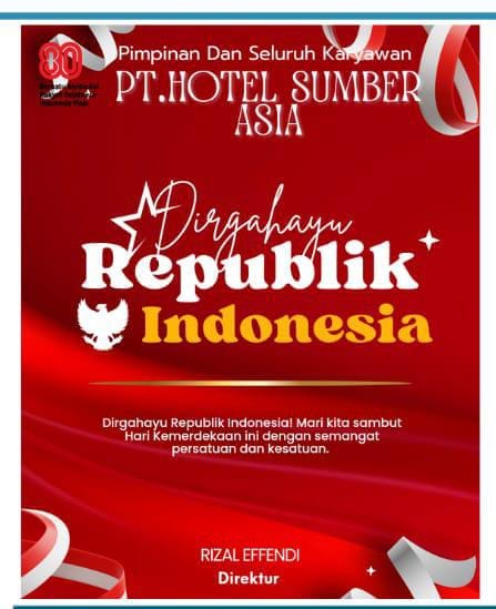 Pimpinan Hotel Sumber Asia, Rizal Effendi Mengucapkan Dirgahayu RI ke-80