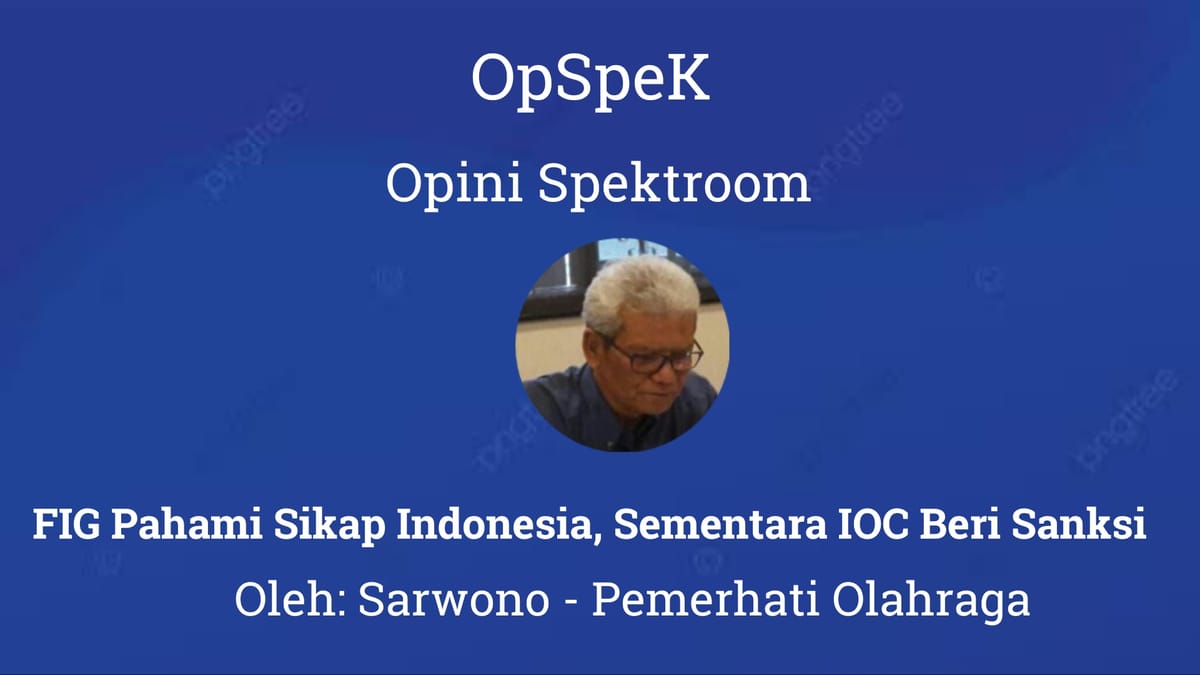 FIG Pahami Sikap Indonesia, Sementara IOC Beri Sanksi