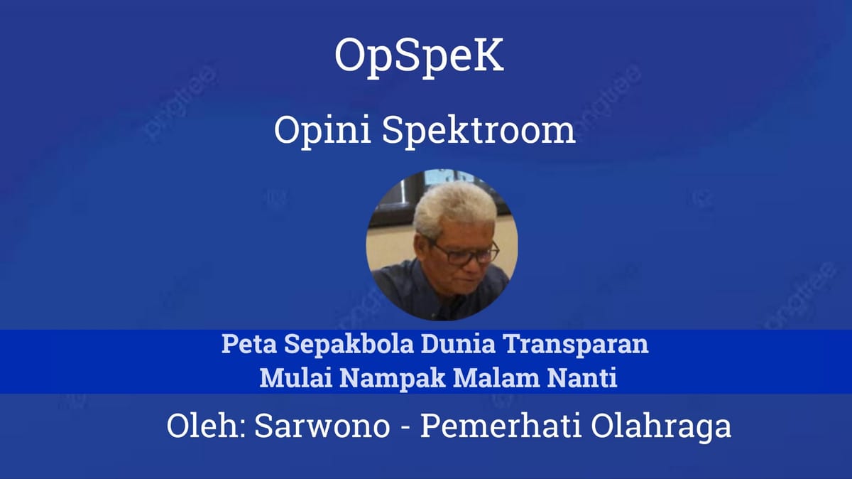 Peta Sepakbola Dunia Transparan Mulai Nampak Malam Nanti
