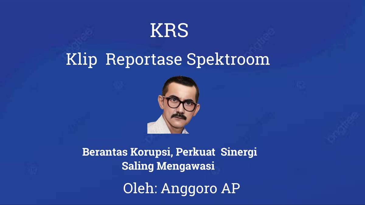 Berantas Korupsi, Perkuat  Sinergi Saling Awasi