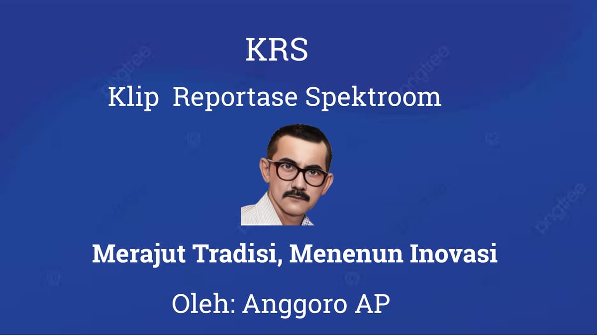 Merajut Tradisi, Menenun Inovasi