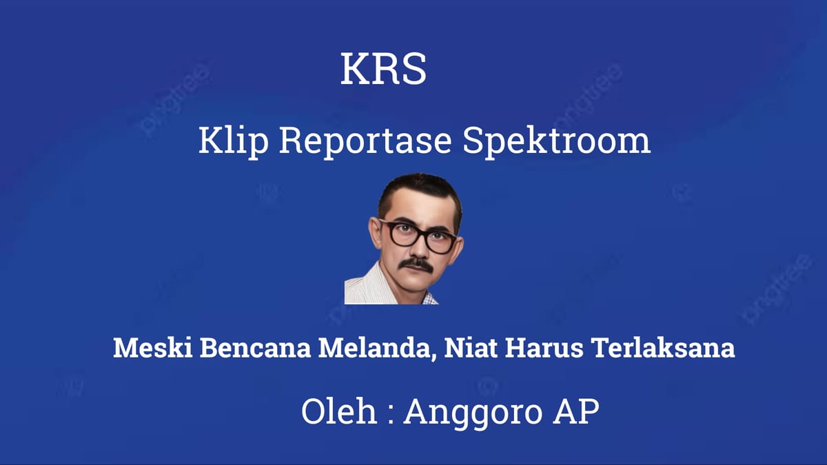 Meski Bencana Melanda, Niat Harus Terlaksana