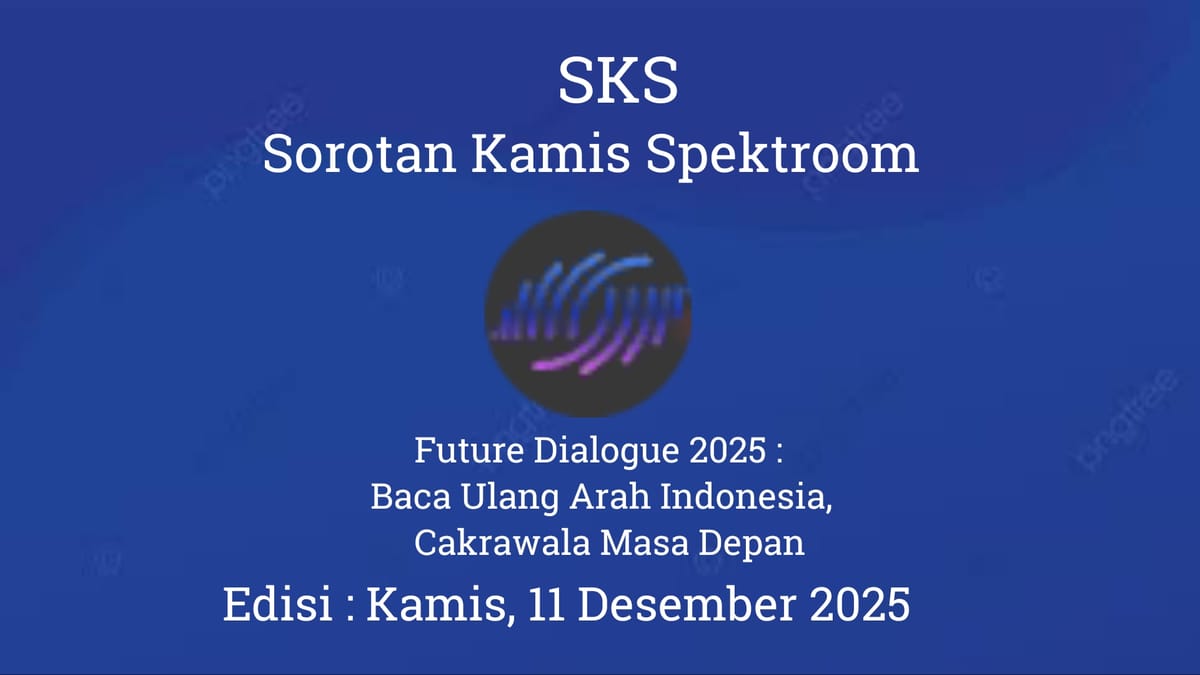 Future Dialogue 2025 :  Baca Ulang Arah Indonesia, Cakrawala Masa Depan