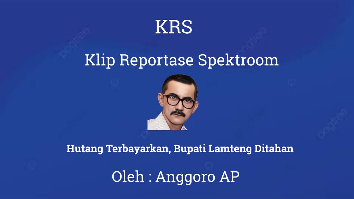 Hutang Terbayarkan Bupati Lamteng Ditahan