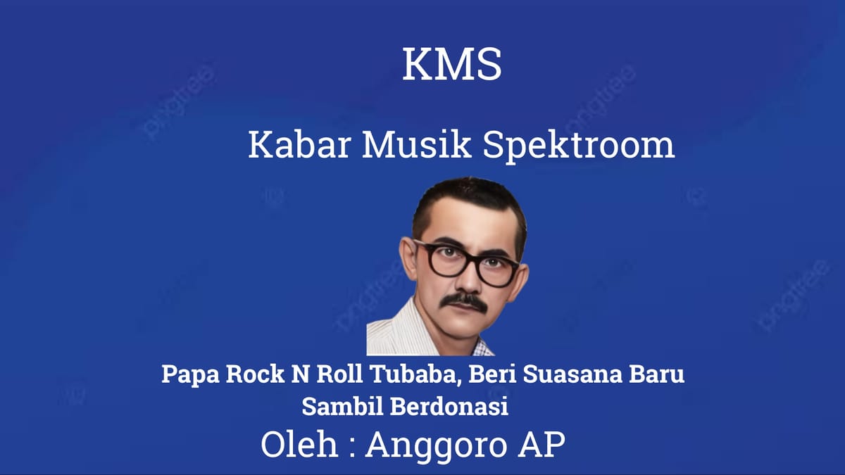 Papa Rock N Roll Tubaba Berikan Suasana Baru Sambil Berdonasi