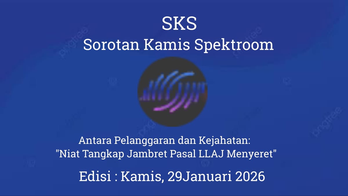 Antara Pelanggaran dan Kejahatan: "Niat Tangkap Jambret Pasal LLAJ Menyeret"