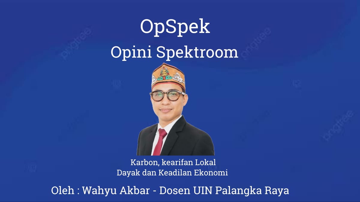 Karbon, kearifan Lokal Dayak dan Keadilan Ekonomi