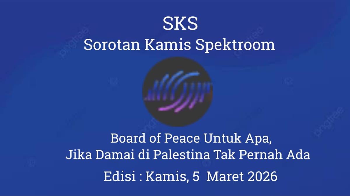 Board of Peace Untuk Apa, Jika Damai di Palestina Tak Pernah Ada