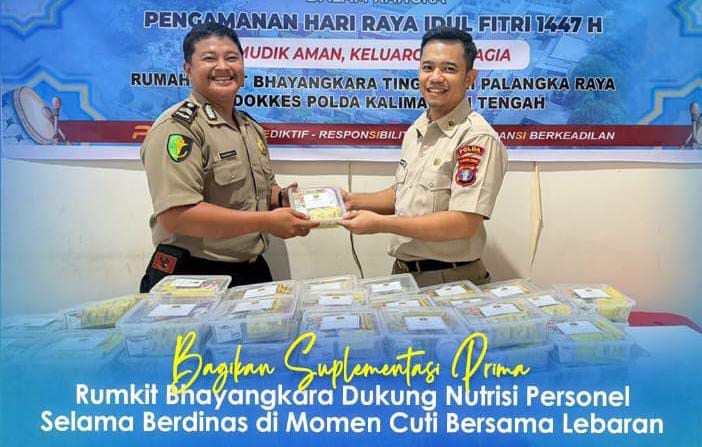 Rumkit Bhayangkara Palangka Raya Jaga Stamina Personel, Suplementasi Dibagikan Saat Cuti Lebaran