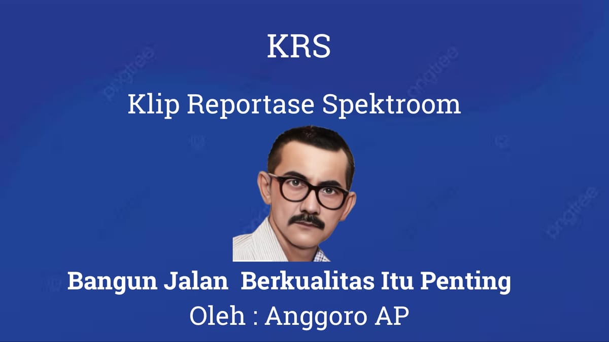 Bangun Jalan  Berkualitas Itu Penting