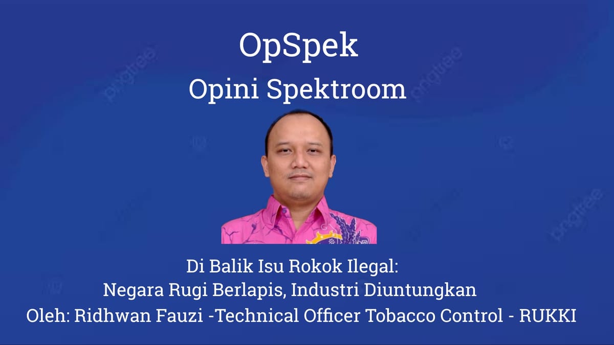 Di Balik Isu Rokok Ilegal: Negara Rugi Berlapis, Industri Diuntungkan