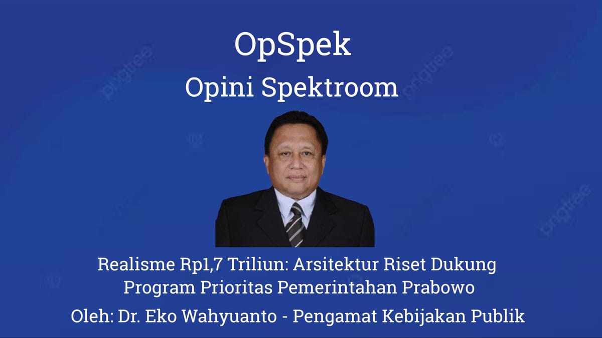 Realisme Rp1,7 Triliun: Arsitektur Riset Dukung Program Prioritas Pemerintahan Prabowo