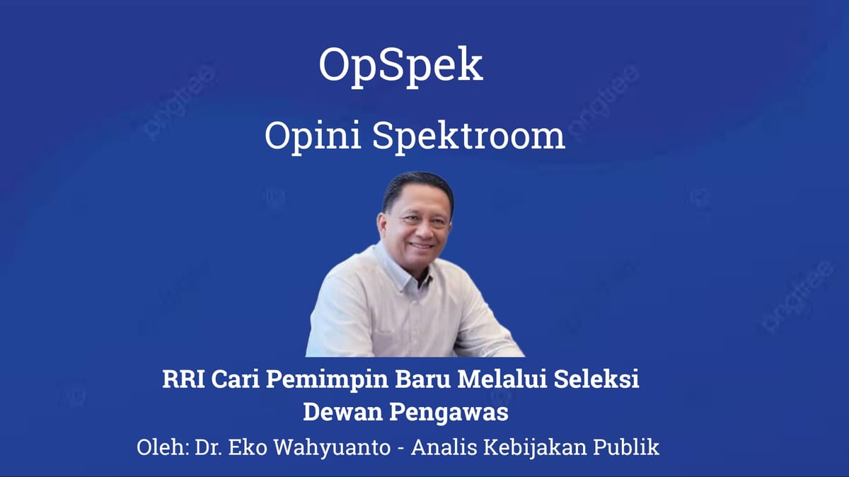 RRI Cari Pemimpin Baru Melalui Seleksi Dewan Pengawas