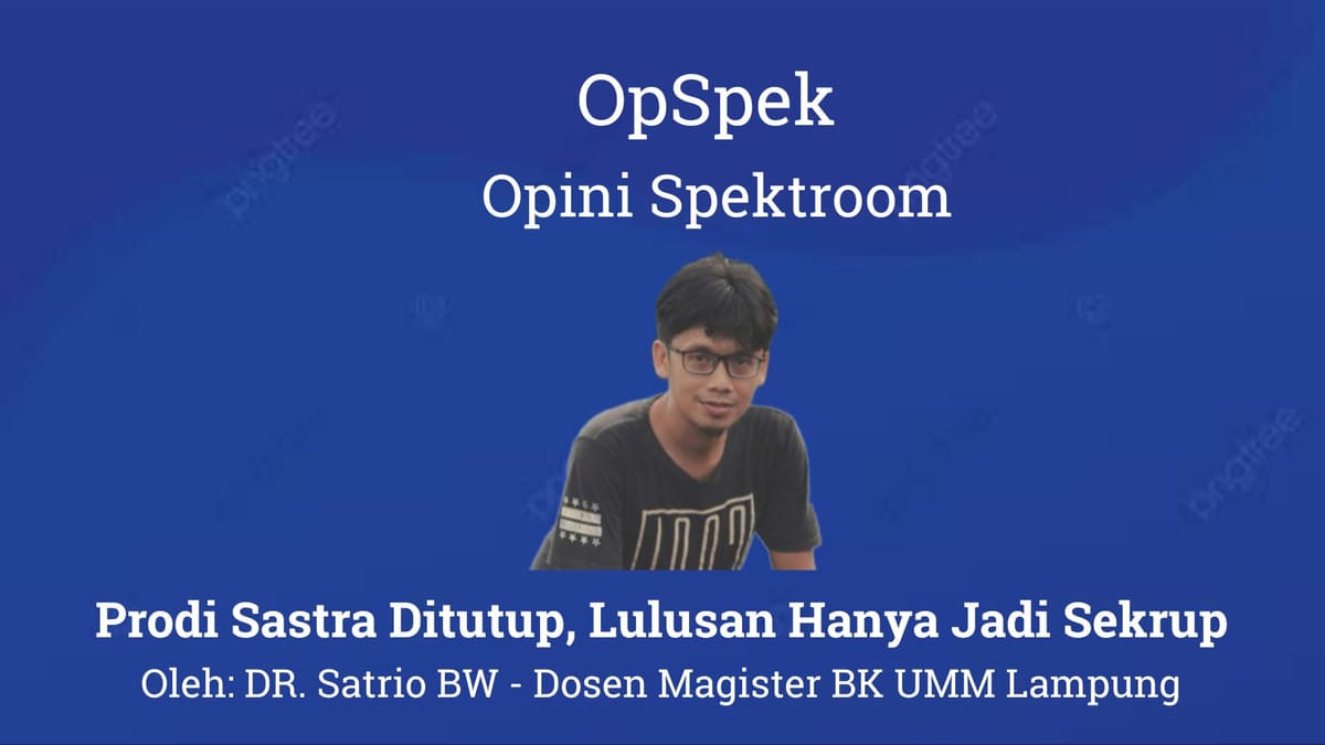 Prodi Sastra Ditutup, Lulusan Hanya Jadi Sekrup