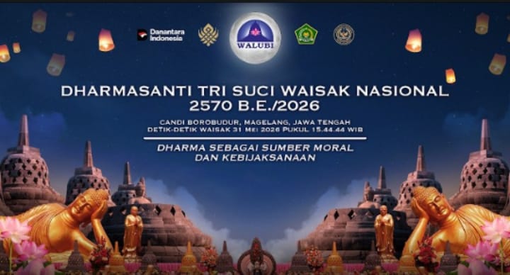Puncak Peringatan Hari Tri Suci Waisak 2570 B.E. / 2026 :  "Dharma Sebagai Sumber Moral dan Kebijaksanaan, Cinta Kasih Sumber Perdamaian Dunia"