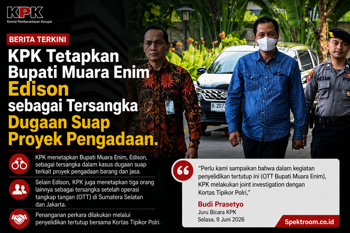KPK Tetapkan Bupati Muara Enim Edison sebagai Tersangka Dugaan Suap Proyek Pengadaan
