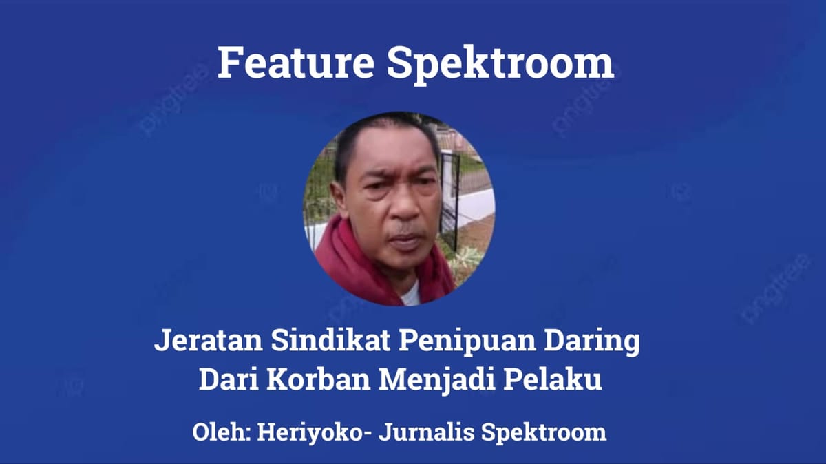 Jeratan Sindikat Penipuan Daring Dari Korban Menjadi Pelaku