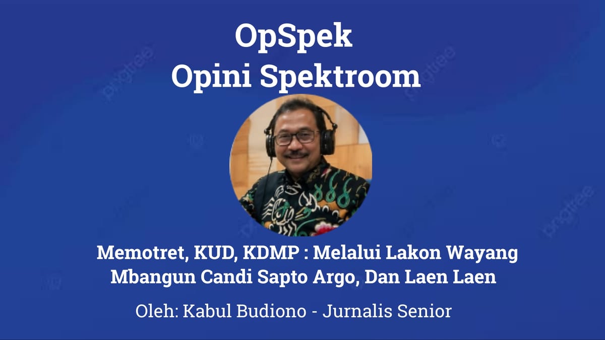 Memotret KUD, KDMP : Melalui Lakon Wayang Mbangun Candi Sapto Argo Dan Laen Laen