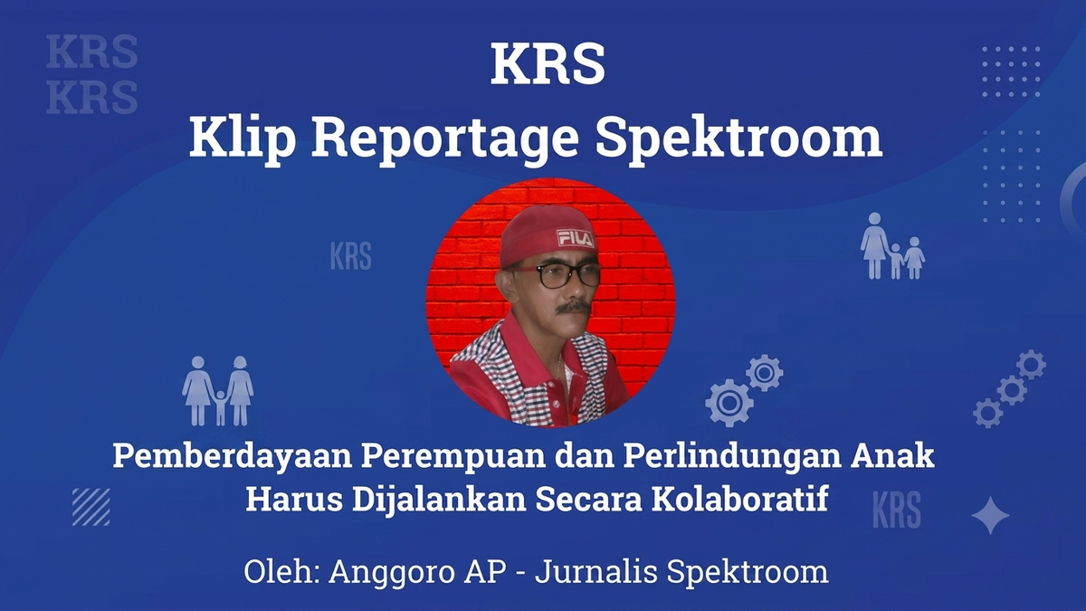 Pemberdayaan Perempuan dan Perlindungan Anak Harus Dijalankan Secara Kolaboratif