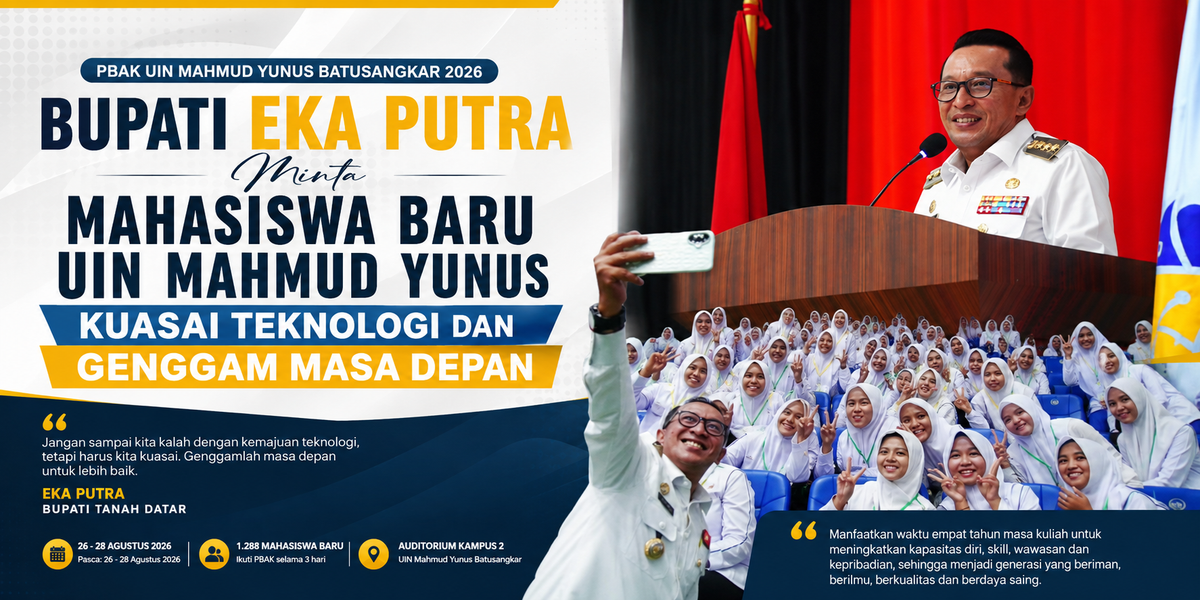 Bupati Eka Putra Minta Mahasiswa Baru UIN Mahmud Yunus Kuasai Teknologi dan Genggam Masa Depan