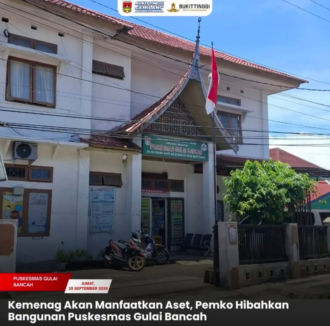 Kemenag Akan Manfaatkan Aset, Pemko Hibahkan Bangunan Puskesmas Gulai Bancah