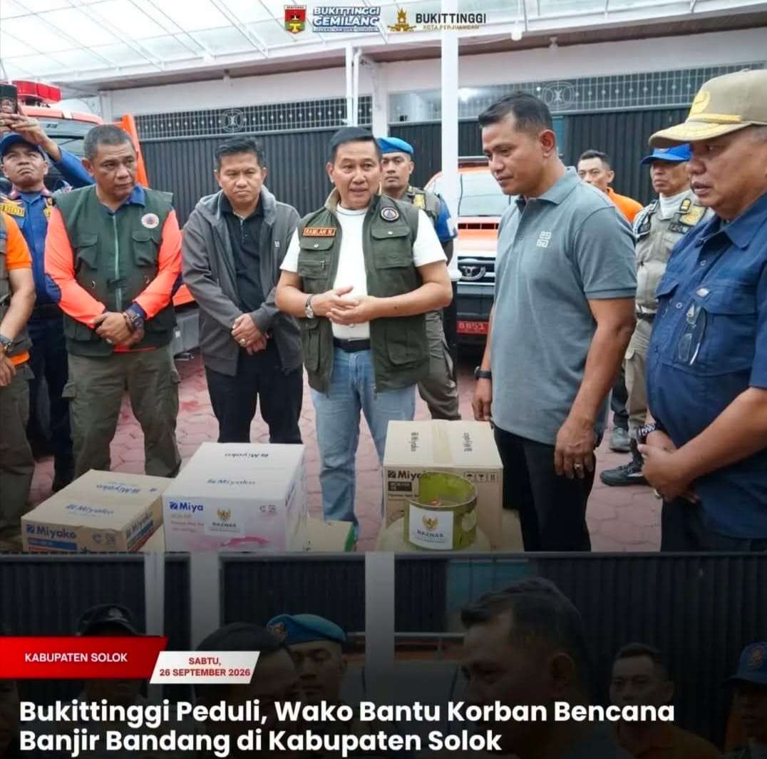 Bukittinggi Peduli, Wako Bantu Korban Bencana Banjir Bandang di Kabupaten Solok