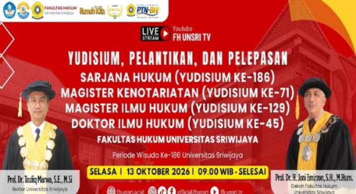 Yudisium, Pelantikan dan Pelepasan Alumni Wisuda Ke - 186 Fakultas Hukum UNSRI Palembang