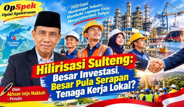 Hilirisasi Sulteng: Besar Investasi, Besar Pula Serapan Tenaga Kerja Lokal?