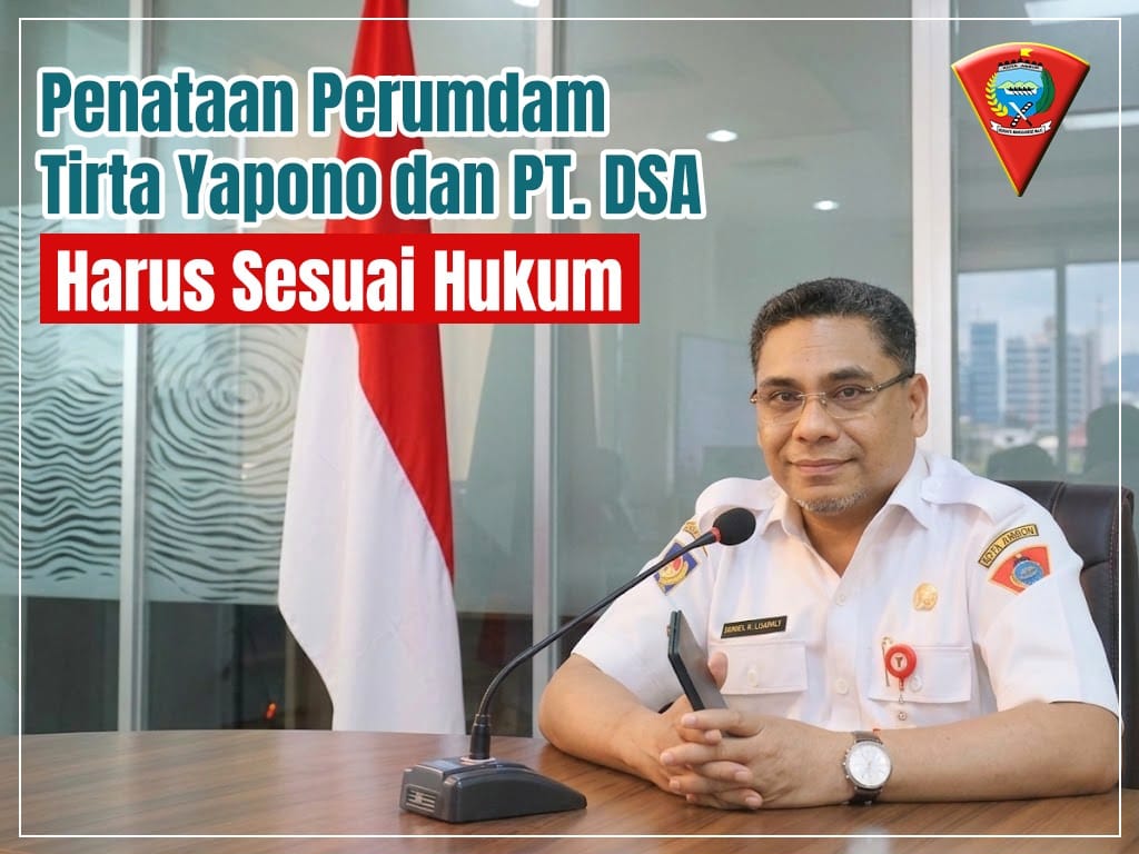 Pemkot Ambon Tegaskan: Penataan Perumdam Tirta Yapono dan PT DSA Harus Sesuai Hukum
