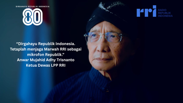 Ketua Dewas RRI, Anwar Mujahid Adhy Trisnanto Mengucapkan HUT RI ke-80.