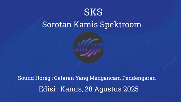 Sound Horeg : Getaran Yang Mengancam Pendengaran