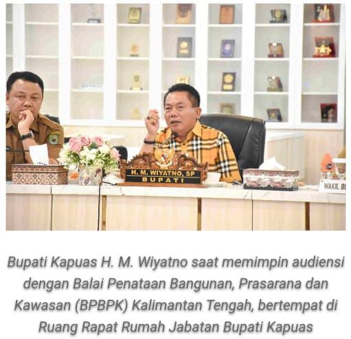 Bupati Kapuas Gelar Audiensi Bersama Balai Penataan Bangunan, Prasarana dan Kawasan Kalteng