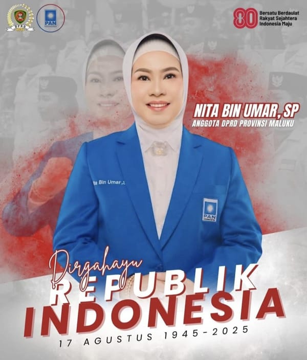 Nita Bin Umar, Anggota DPRD Provinsi Maluku, Mengucapkan Selamat HUT ke-80 RI