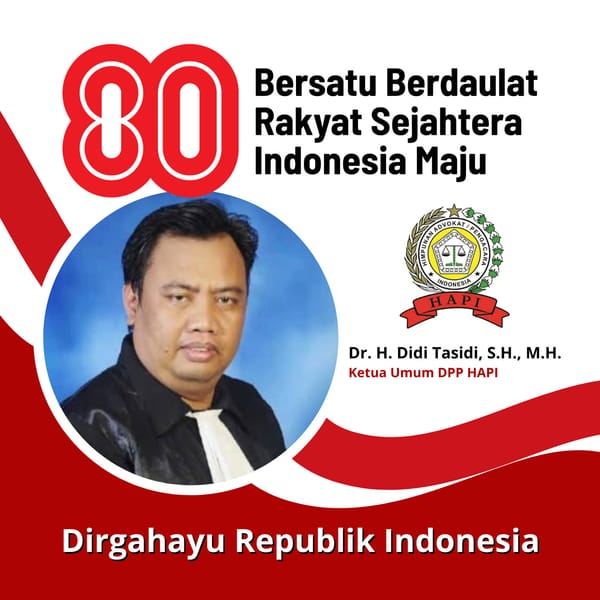 Ketua Umum DPP HAPI, Dr. H. Didi Tasidi, S.H., M.H. mengucapkan Dirgahayu RI