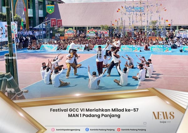 Festival GCC VI Meriahkan Milad ke-57 MAN 1 Padang Panjang