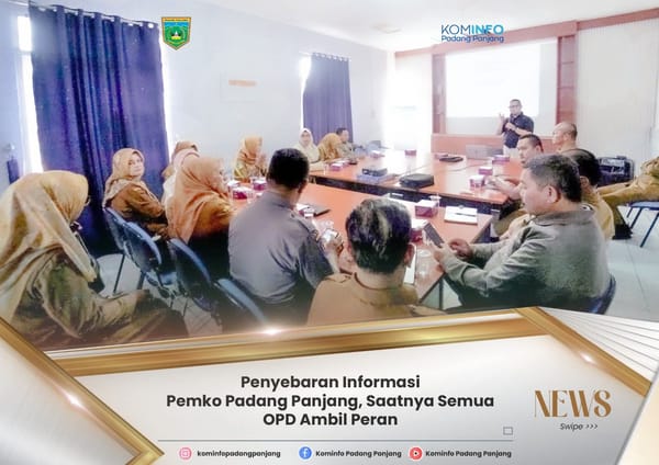 Penyebaran Informasi Pemko Padang Panjang, Saatnya Semua OPD Ambil Peran