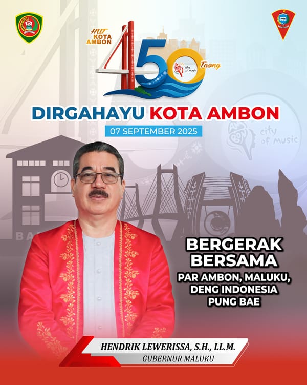 Gubernur Maluku, Hendrik Lewerissa, S.H., LL.M. Mengucapkan Dirgahayu Kota Ambon.