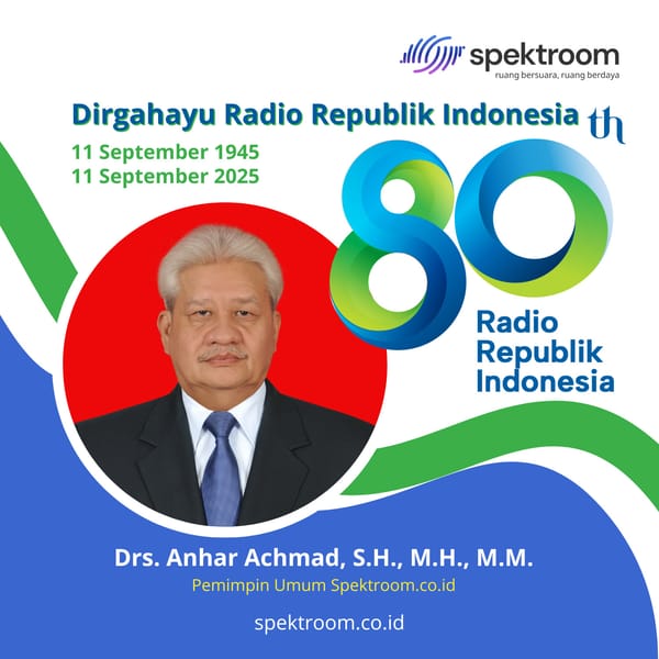 Pemimpin Umum Spektroom.co.id, Anhar Achmad Mengucapkan Dirgahayu RRI