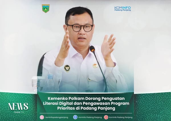 Kemenko Polkam Dorong Penguatan Literasi Digital dan Pengawasan Program Prioritas di Padang Panjang