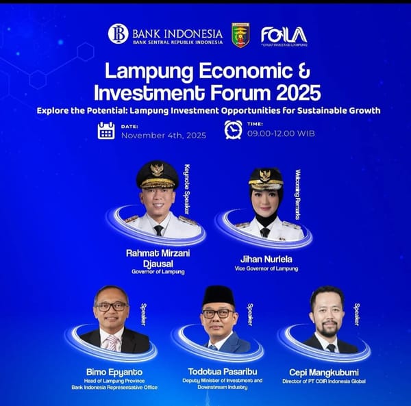 LEIF 2025, Eksplorasi Potensial Lampung,  Peluang Investasi Untuk Pertumbuhan Berkelanjutan