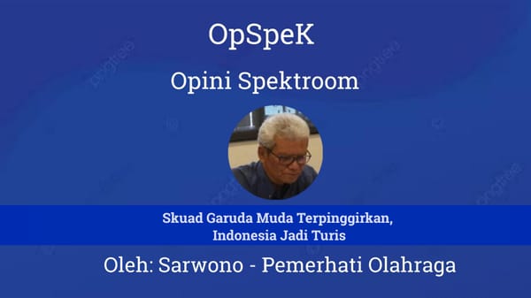 Skuad Garuda Muda Terpinggirkan, Indonesia Jadi Turis