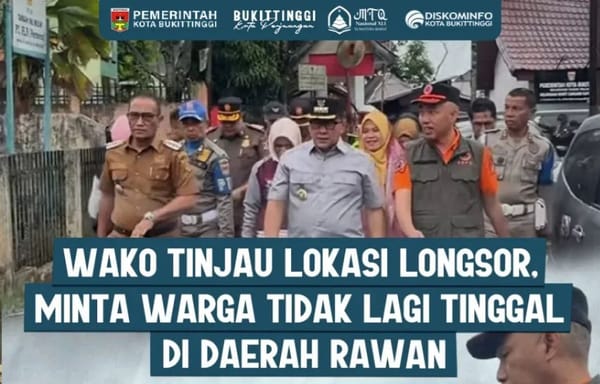 Wali Kota Bukittinggi Tinjau Lokasi Longsor, Minta Warga Tidak Lagi Tinggal di Daerah Rawan