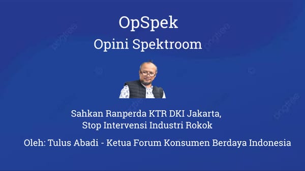 Sahkan Ranperda KTR DKI Jakarta, Stop Intervensi Industri Rokok