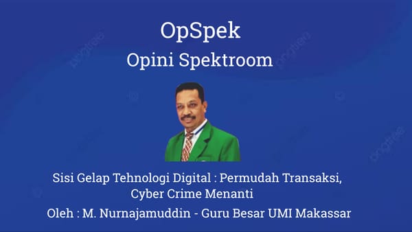 Sisi Gelap Tehnologi Digital : Permudah Transaksi,  Cyber Crime Menanti