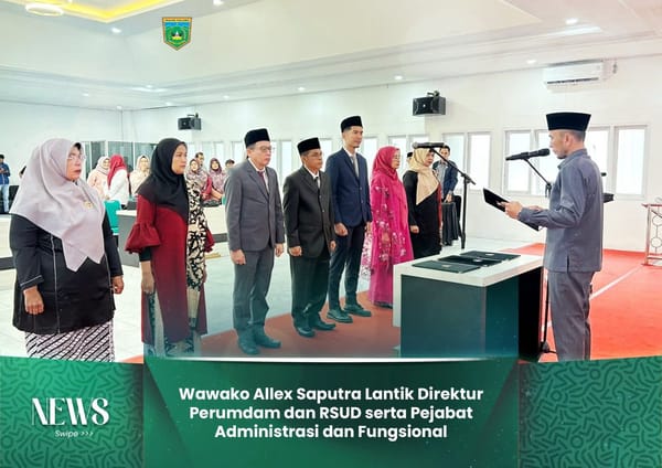 Wawako Padang Panjang Allex Saputra Lantik Direktur Perumdam dan RSUD serta Pejabat Administrasi dan Fungsional