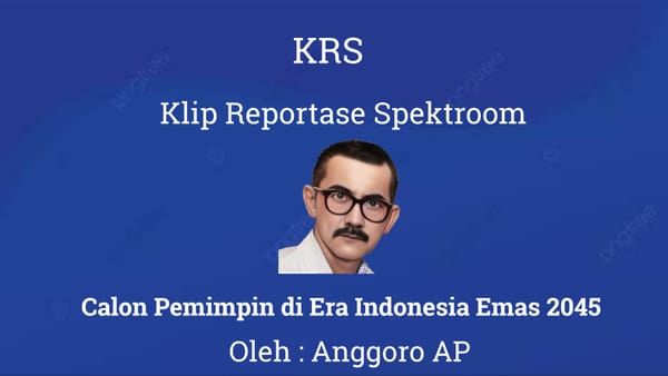 Calon Pemimpin Era Indonesia Emas 2045