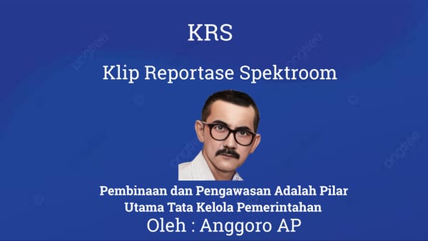 Pembinaan dan Pengawasan Adalah Pilar Utama Tata Kelola Pemerintahan