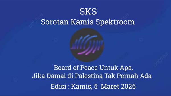 Board of Peace Untuk Apa, Jika Damai di Palestina Tak Pernah Ada